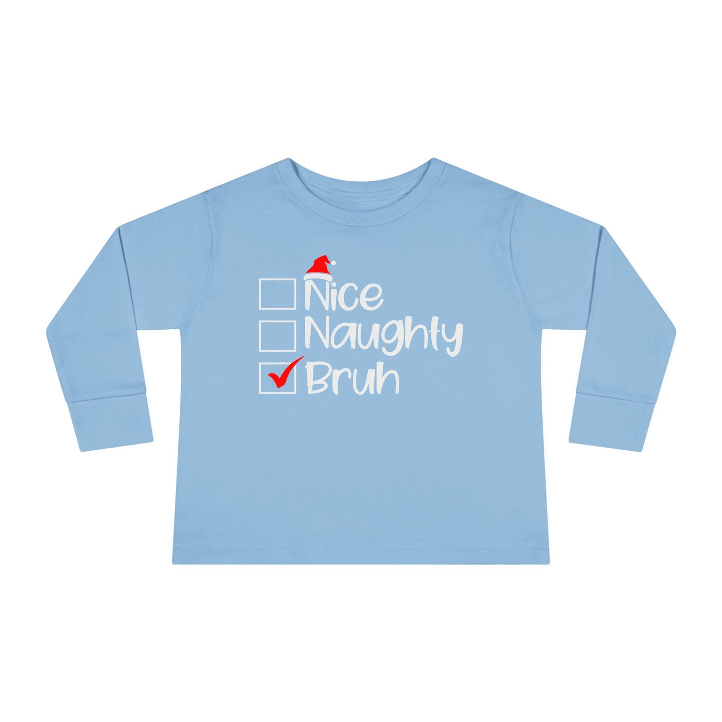 Nice Naughty Bruh Holiday Toddler Long Sleeve Tee