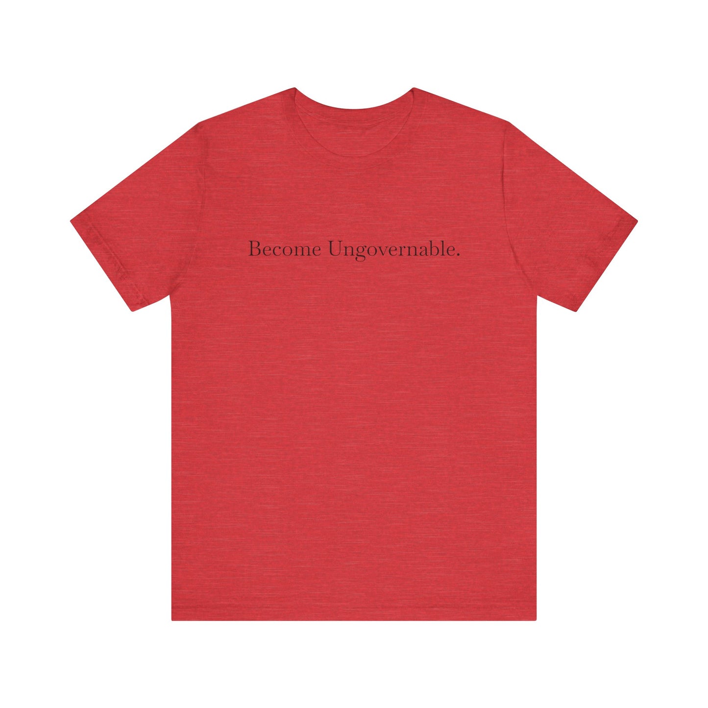 Become Ungovernable, S-3XL, Unisex Jersey Short Sleeve Tee