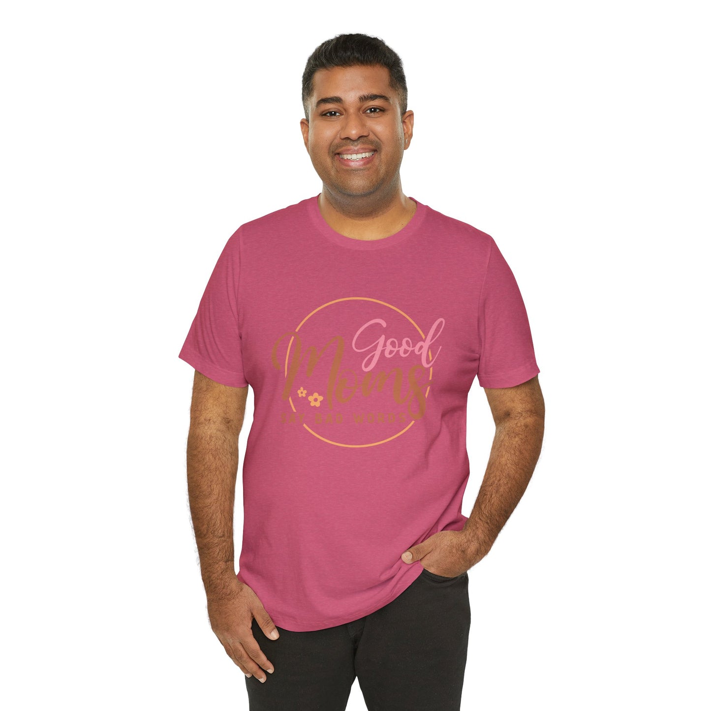 Mother's Day, Good Moms Say Bad Words, XS-3XL, Unisex Jersey Short Sleeve Tee