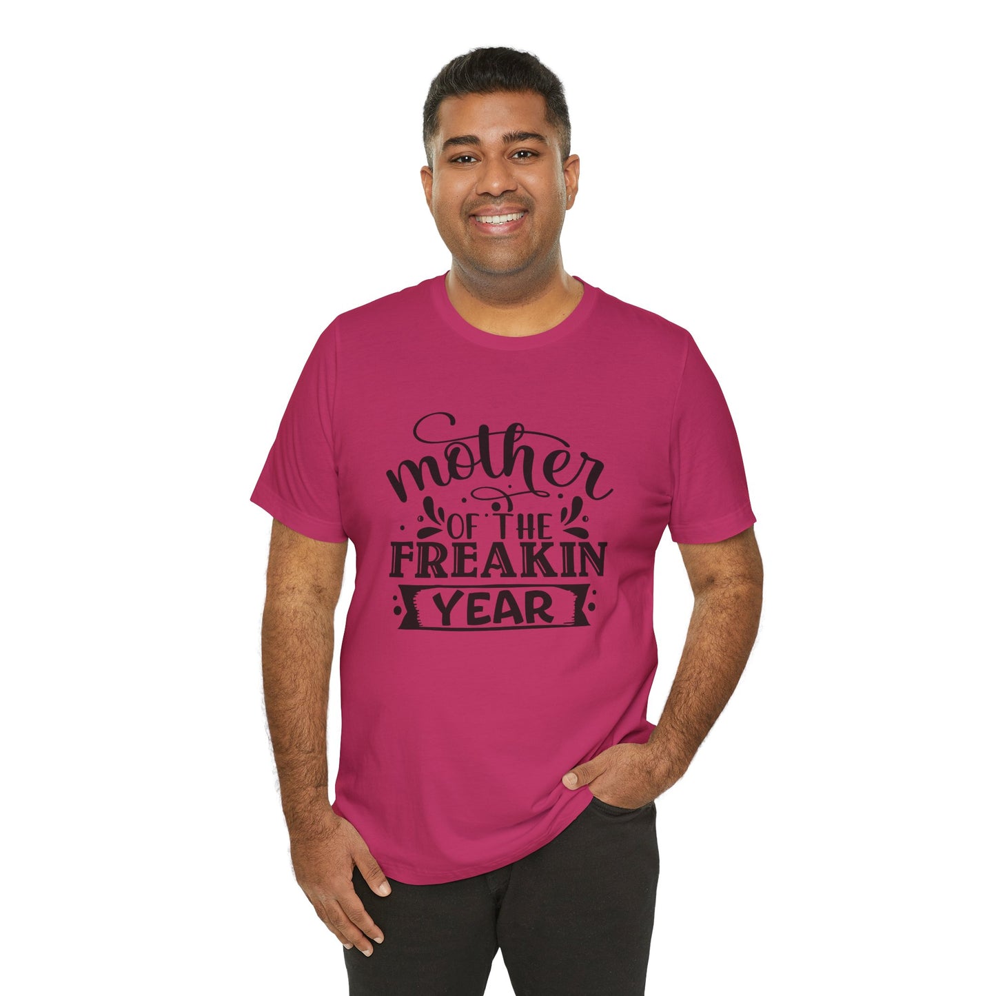 Mother's Day, Mother of the Freaking Year, XS-3XL, Unisex Jersey Short Sleeve Tee