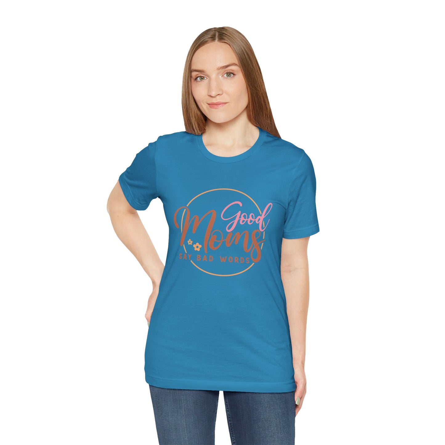 Mother's Day, Good Moms Say Bad Words, XS-3XL, Unisex Jersey Short Sleeve Tee