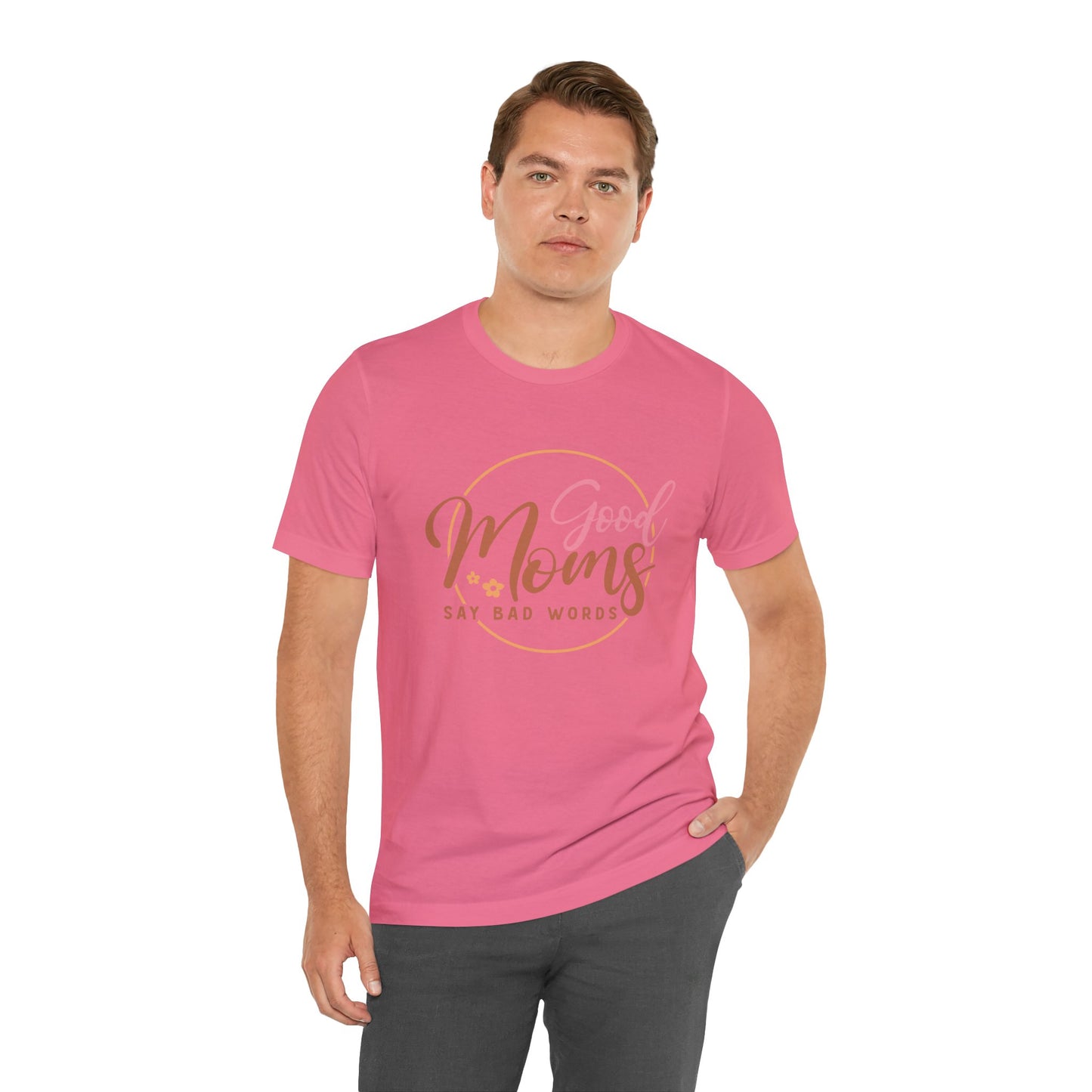 Mother's Day, Good Moms Say Bad Words, XS-3XL, Unisex Jersey Short Sleeve Tee