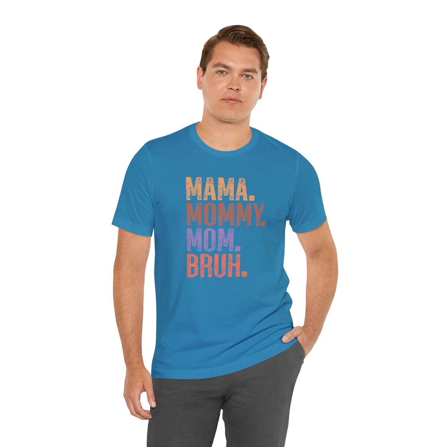 Mother's Day, Mommy Bruh, XS-3XL, Unisex Jersey Short Sleeve Tee