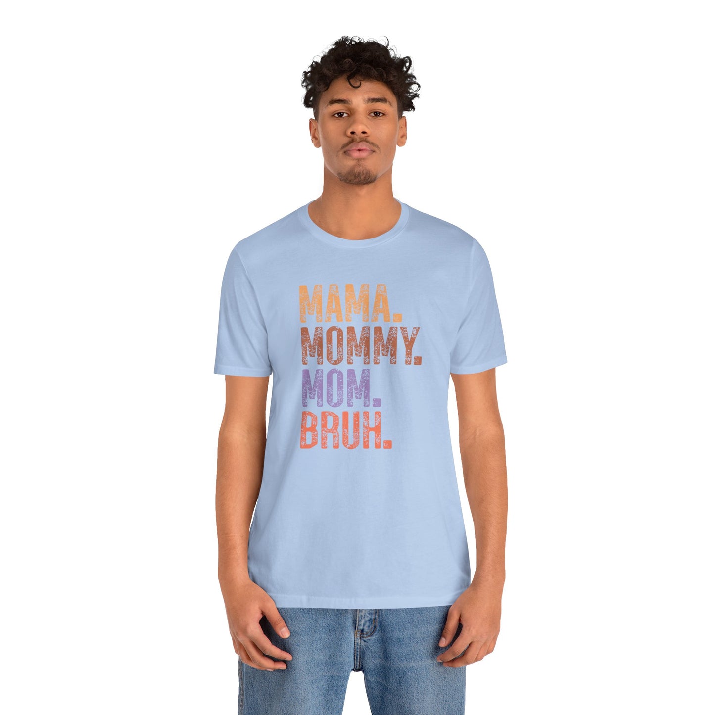 Mother's Day, Mommy Bruh, XS-3XL, Unisex Jersey Short Sleeve Tee