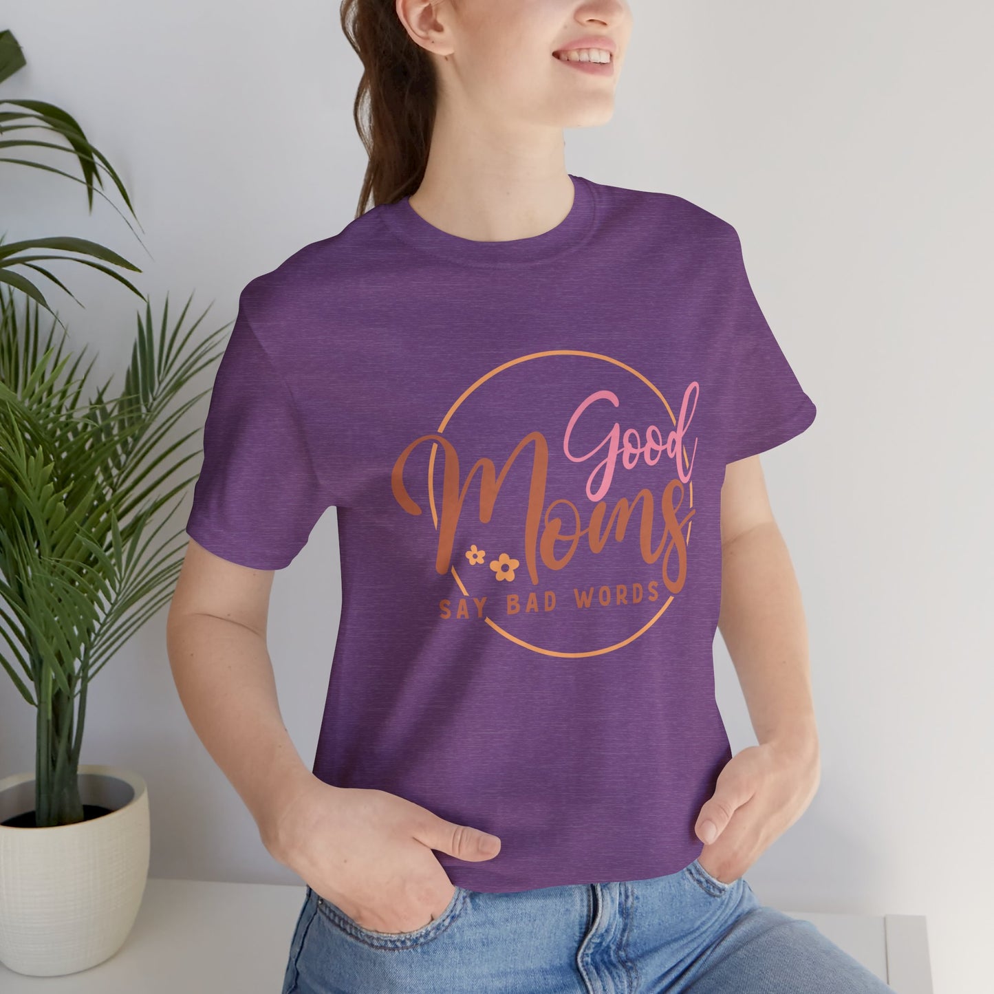 Mother's Day, Good Moms Say Bad Words, XS-3XL, Unisex Jersey Short Sleeve Tee