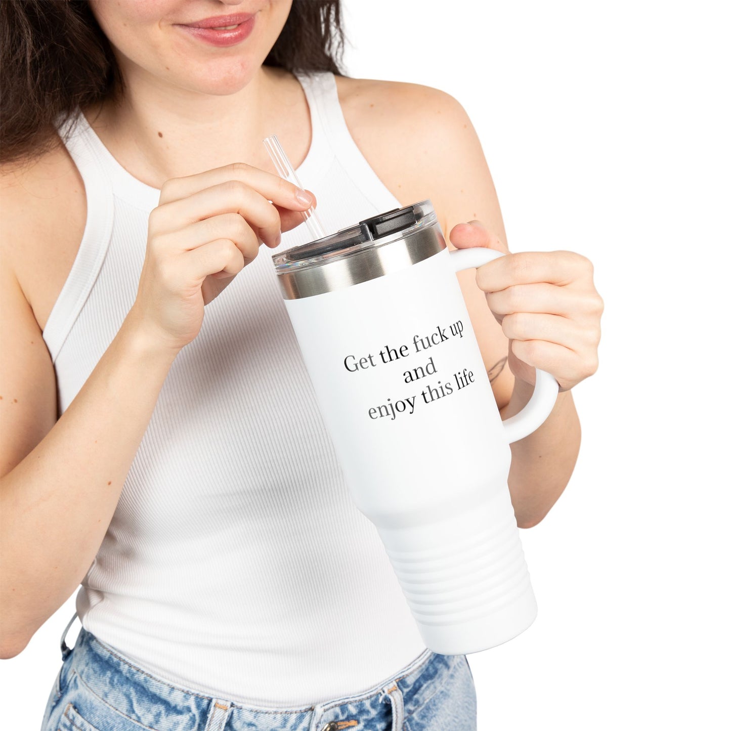 Get The F*ck Up And Enjoy This Life 40oz Travel Mug