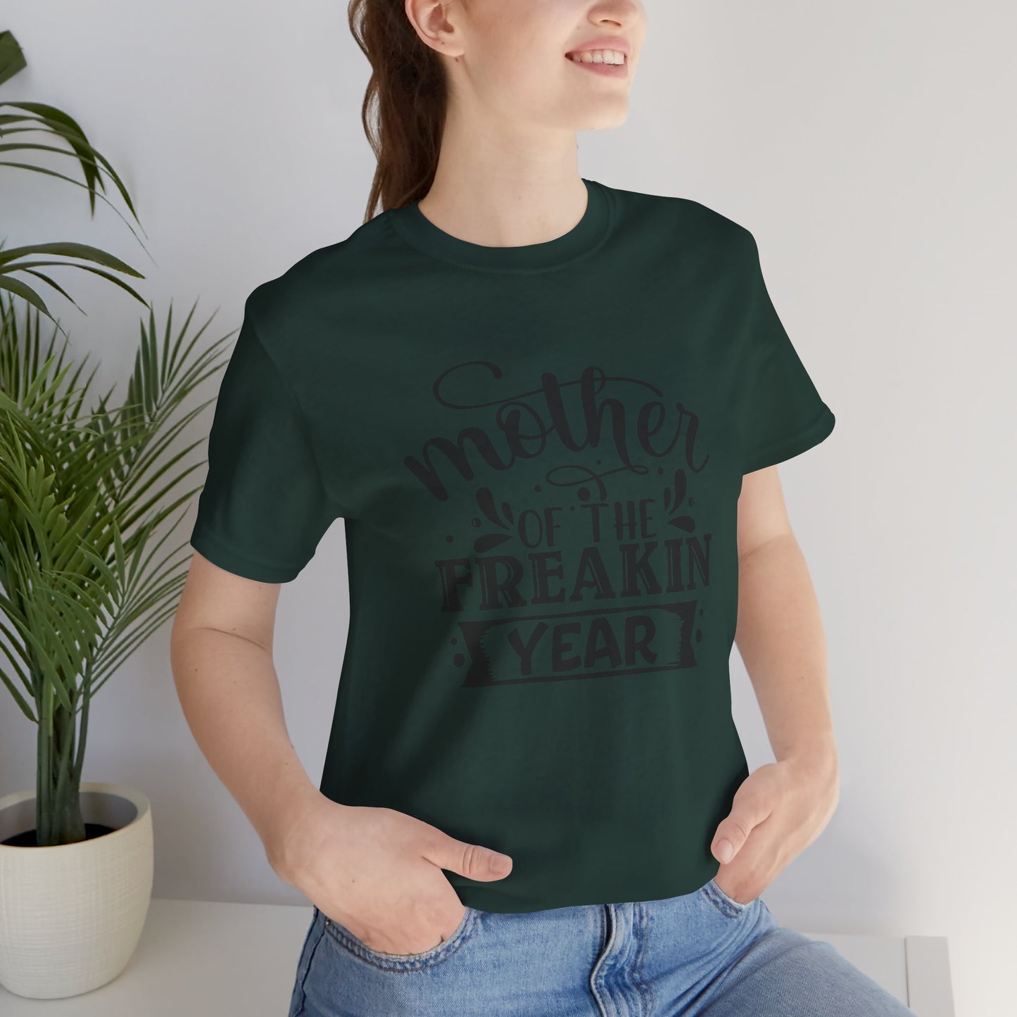 Mother's Day, Mother of the Freaking Year, XS-3XL, Unisex Jersey Short Sleeve Tee