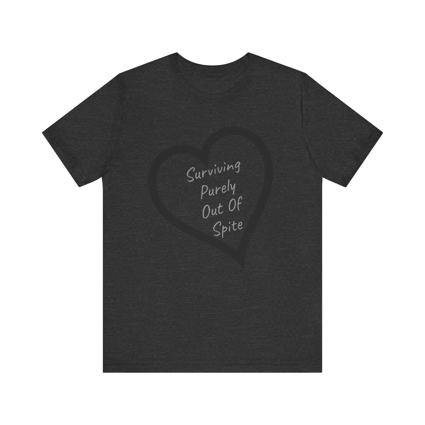 Surviving Purely Out Of Spite, S-3XL, Unisex Jersey Short Sleeve Tee