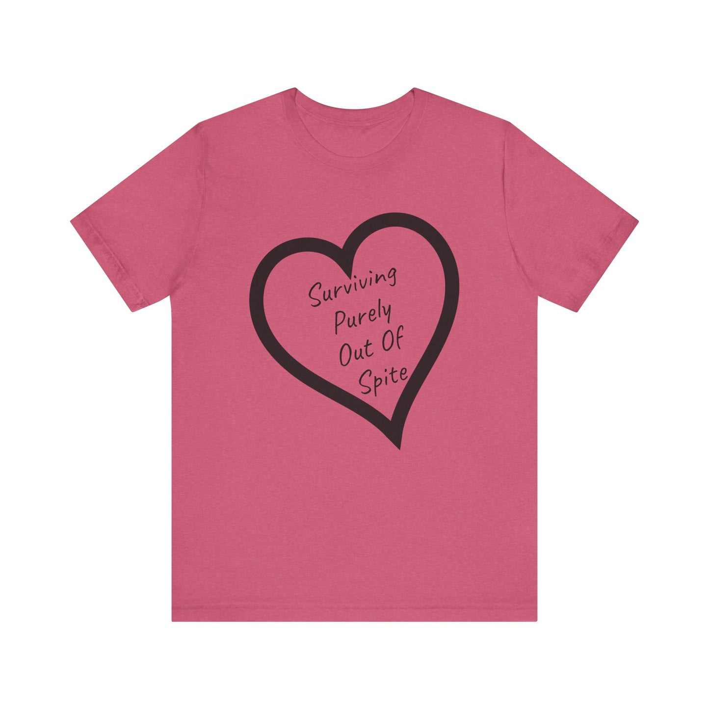 Surviving Purely Out Of Spite, S-3XL, Unisex Jersey Short Sleeve Tee