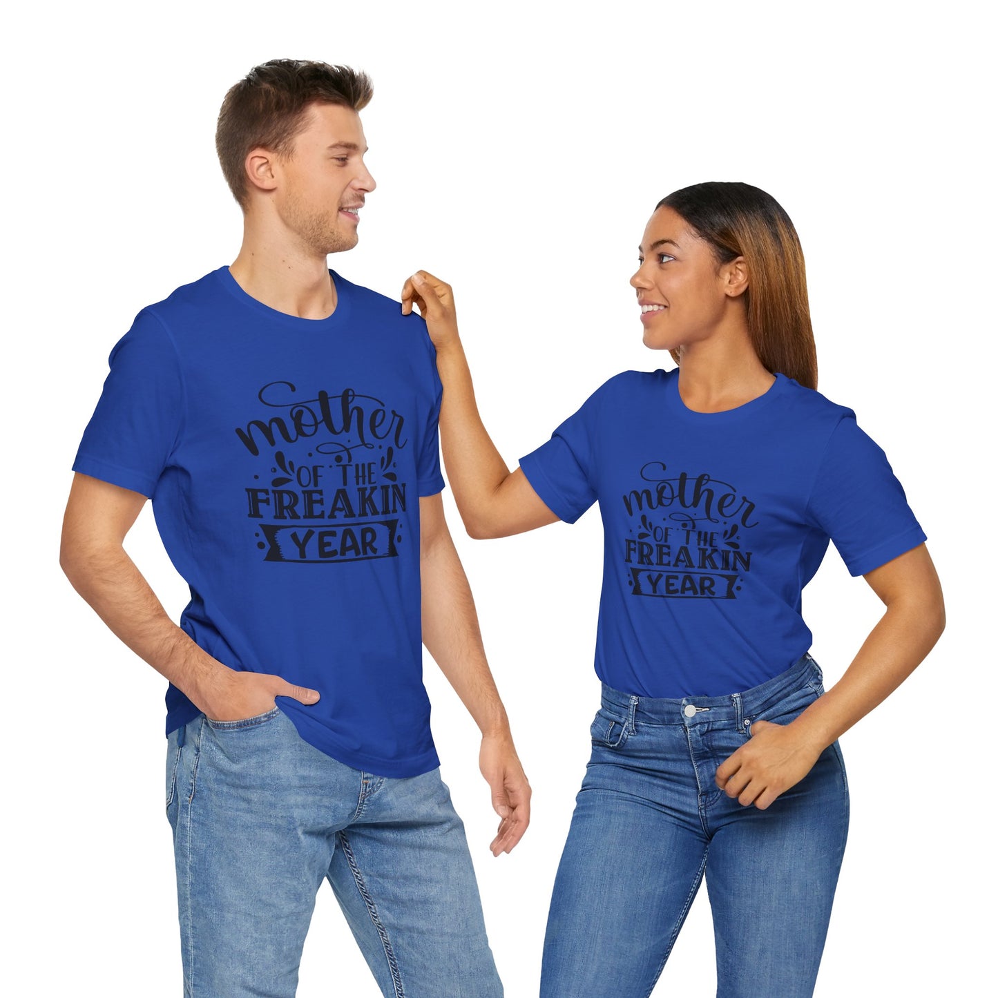 Mother's Day, Mother of the Freaking Year, XS-3XL, Unisex Jersey Short Sleeve Tee