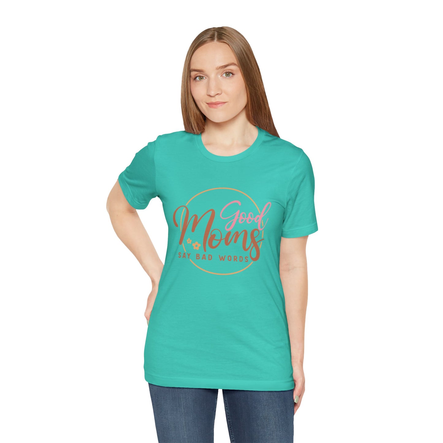 Mother's Day, Good Moms Say Bad Words, XS-3XL, Unisex Jersey Short Sleeve Tee