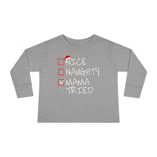 Naughty Nice Mama Tried Holiday Checklist Toddler Long Sleeve Tee