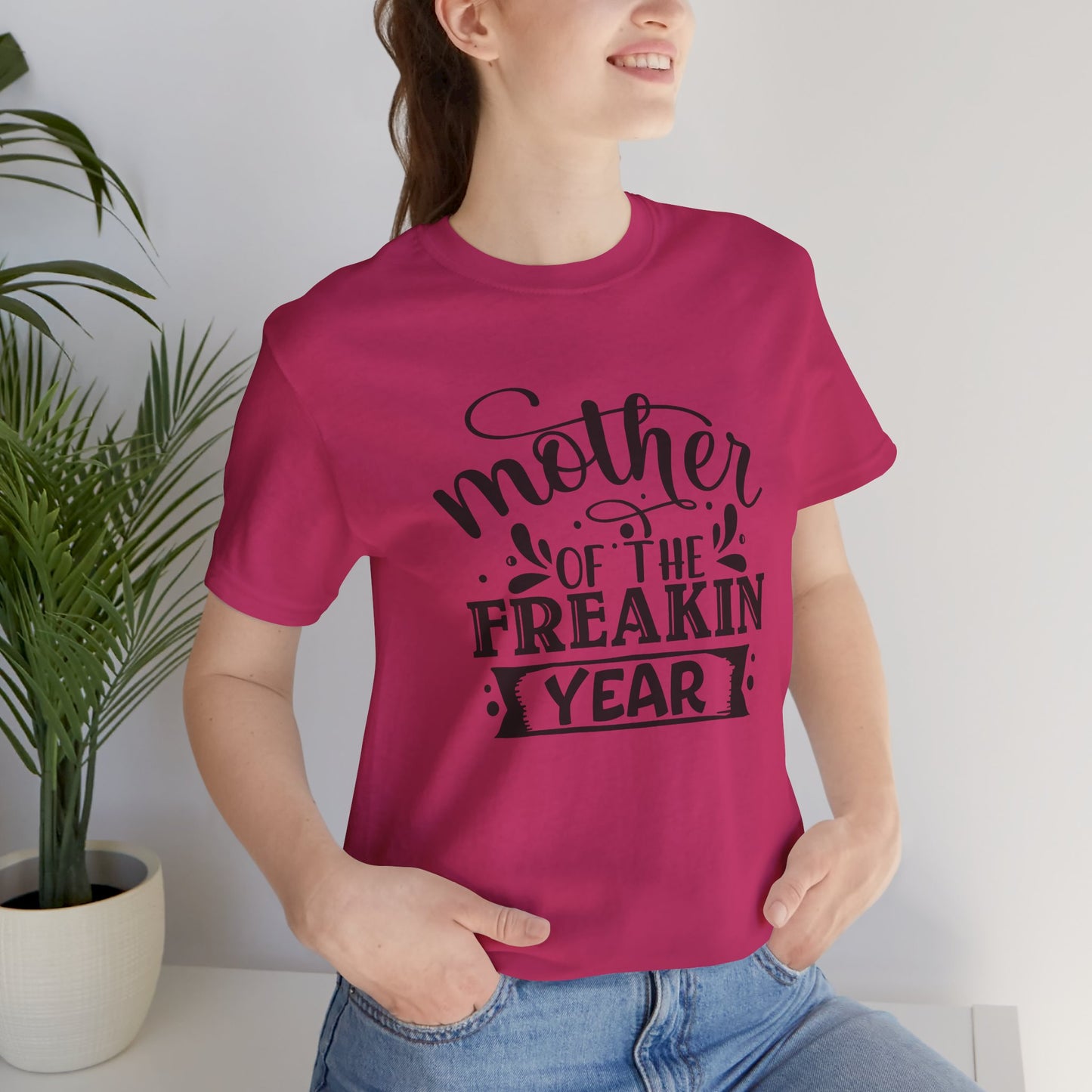 Mother's Day, Mother of the Freaking Year, XS-3XL, Unisex Jersey Short Sleeve Tee