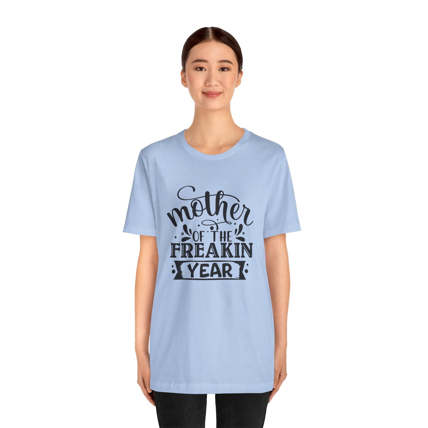 Mother's Day, Mother of the Freaking Year, XS-3XL, Unisex Jersey Short Sleeve Tee