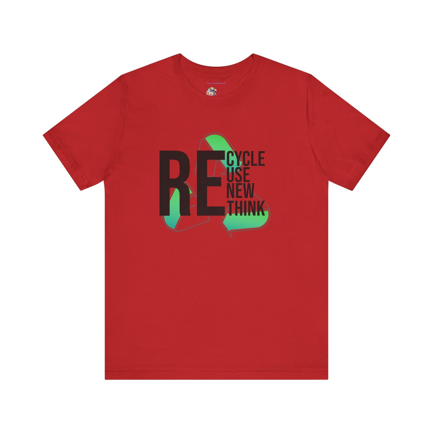 Recycle Reuse Renew Rethink Earthday S-3XL Unisex Jersey Short Sleeve Tee
