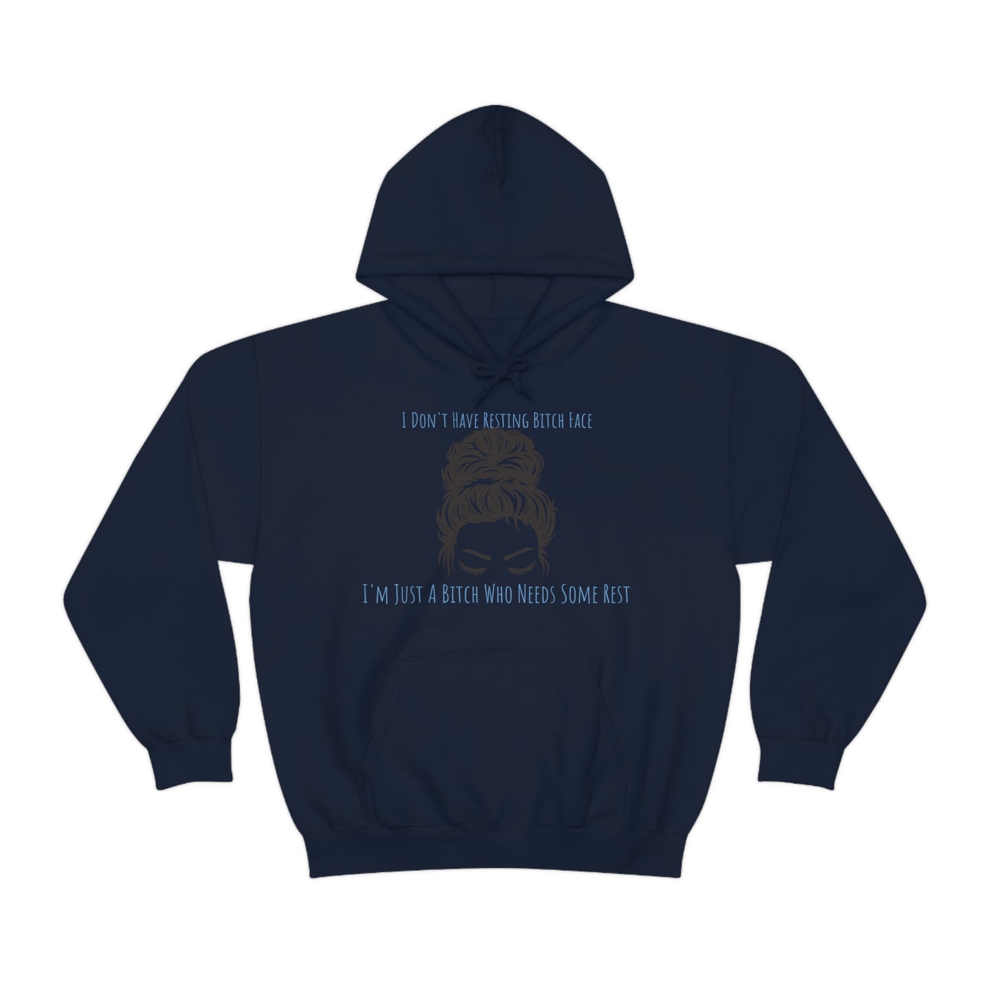I Don't Have Resting B*tch Face I'm Just A B*tch Who Needs Some Rest, S-3XL, RBF, Unisex Heavy Blend™ Hooded Sweatshirt