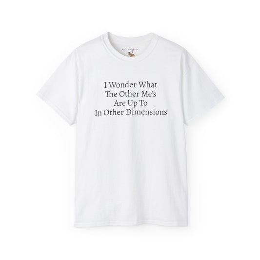 Other Me's In Other DImensions, S-5XL, Unisex Ultra Cotton Tee