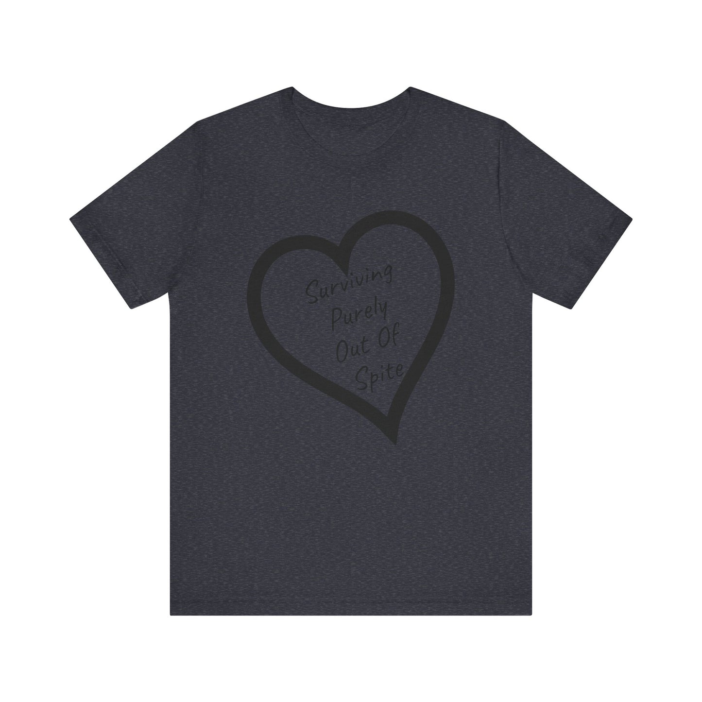 Surviving Purely Out Of Spite, S-3XL, Unisex Jersey Short Sleeve Tee