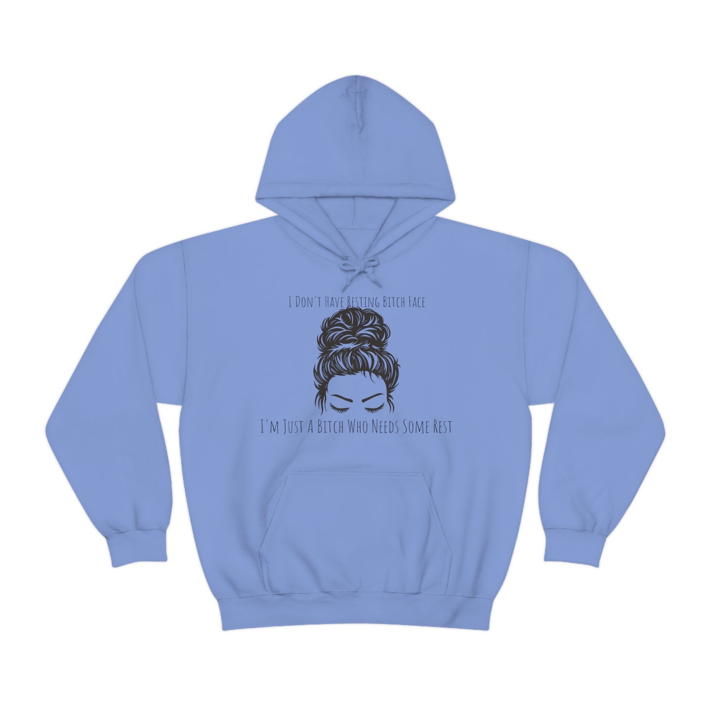 I Don't Have Resting B*tch Face I'm Just A B*tch Who Needs Some Rest, S-3XL, RBF, Unisex Heavy Blend™ Hooded Sweatshirt