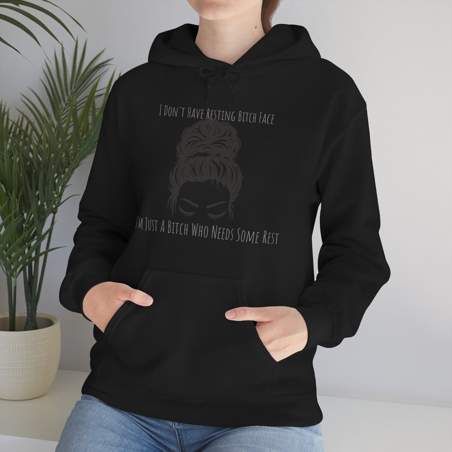 I Don't Have Resting B*tch Face I'm Just A B*tch Who Needs Some Rest, S-3XL, RBF, Unisex Heavy Blend™ Hooded Sweatshirt
