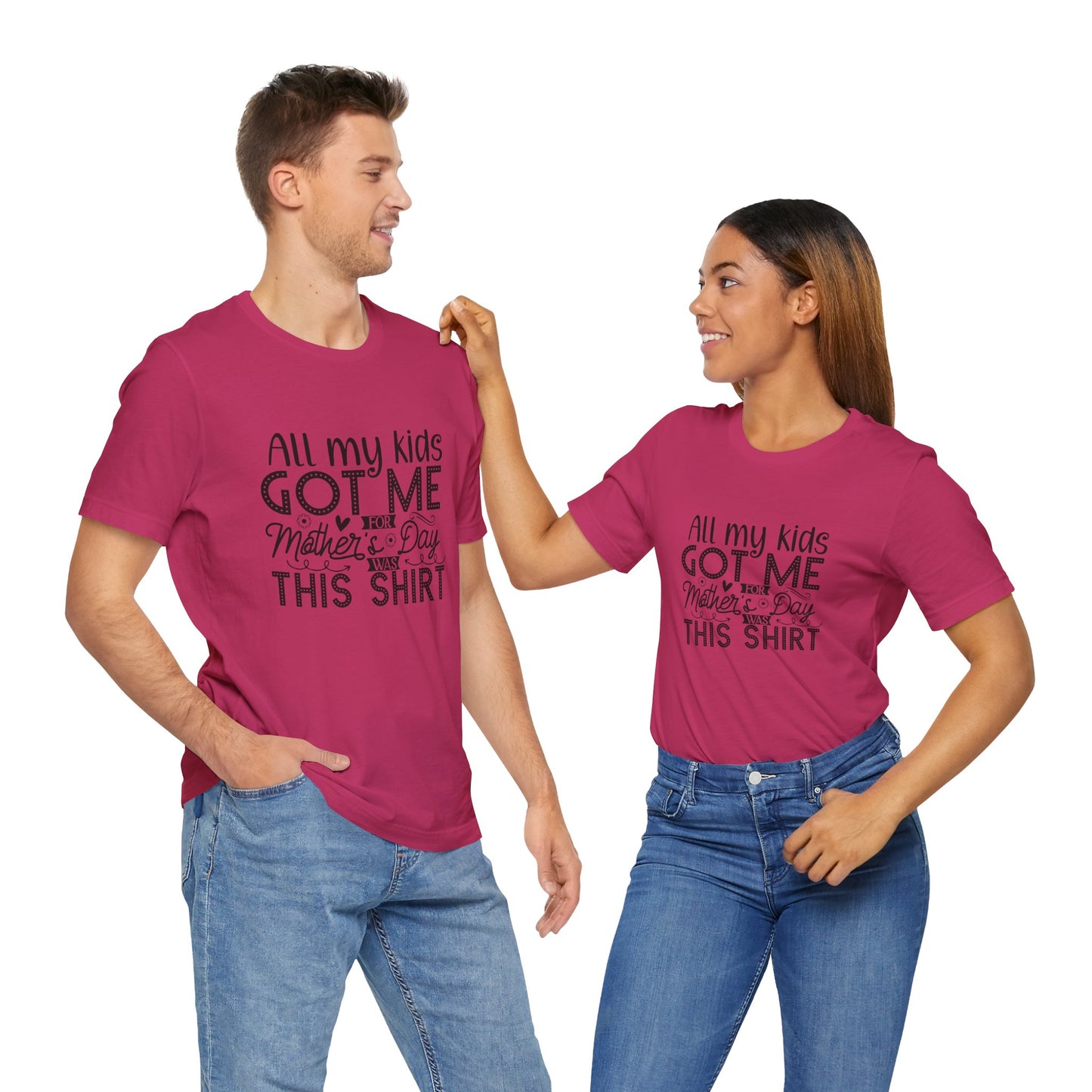 Mother's Day, All My Kids Got Me, XS-2XL, Unisex Jersey Short Sleeve Tee