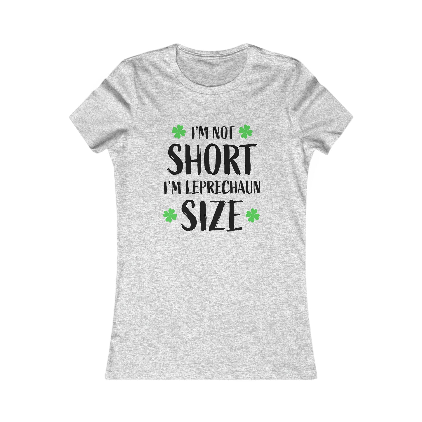 Women's St Patricks Day Leprechaun Sized Favorite Tee