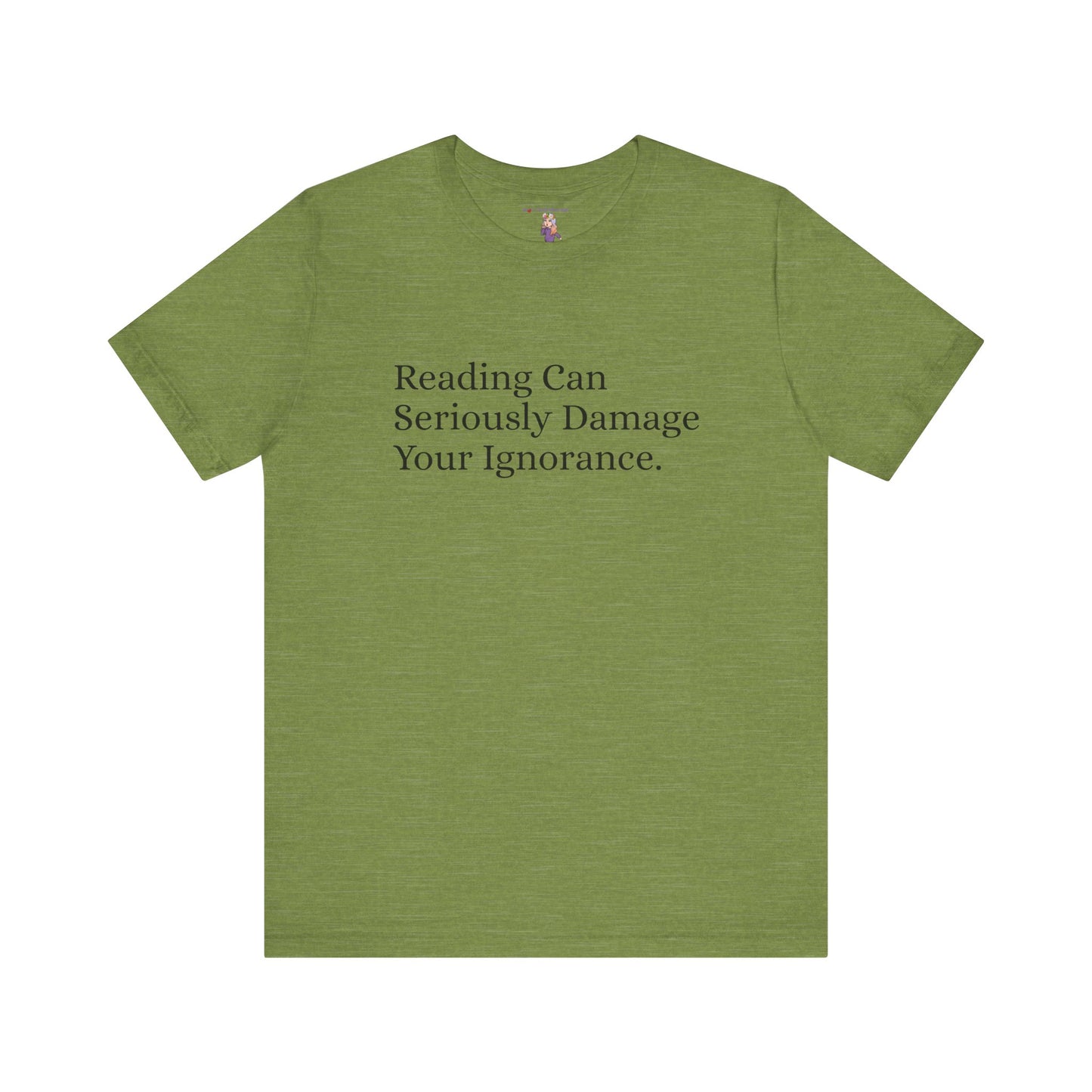 Reading Can Seriously Damage Your Ignorance, S-3XL, Unisex Jersey Short Sleeve Tee