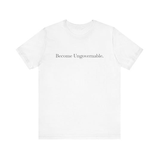Become Ungovernable, S-3XL, Unisex Jersey Short Sleeve Tee