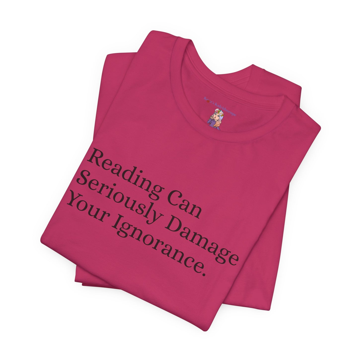 Reading Can Seriously Damage Your Ignorance, S-3XL, Unisex Jersey Short Sleeve Tee
