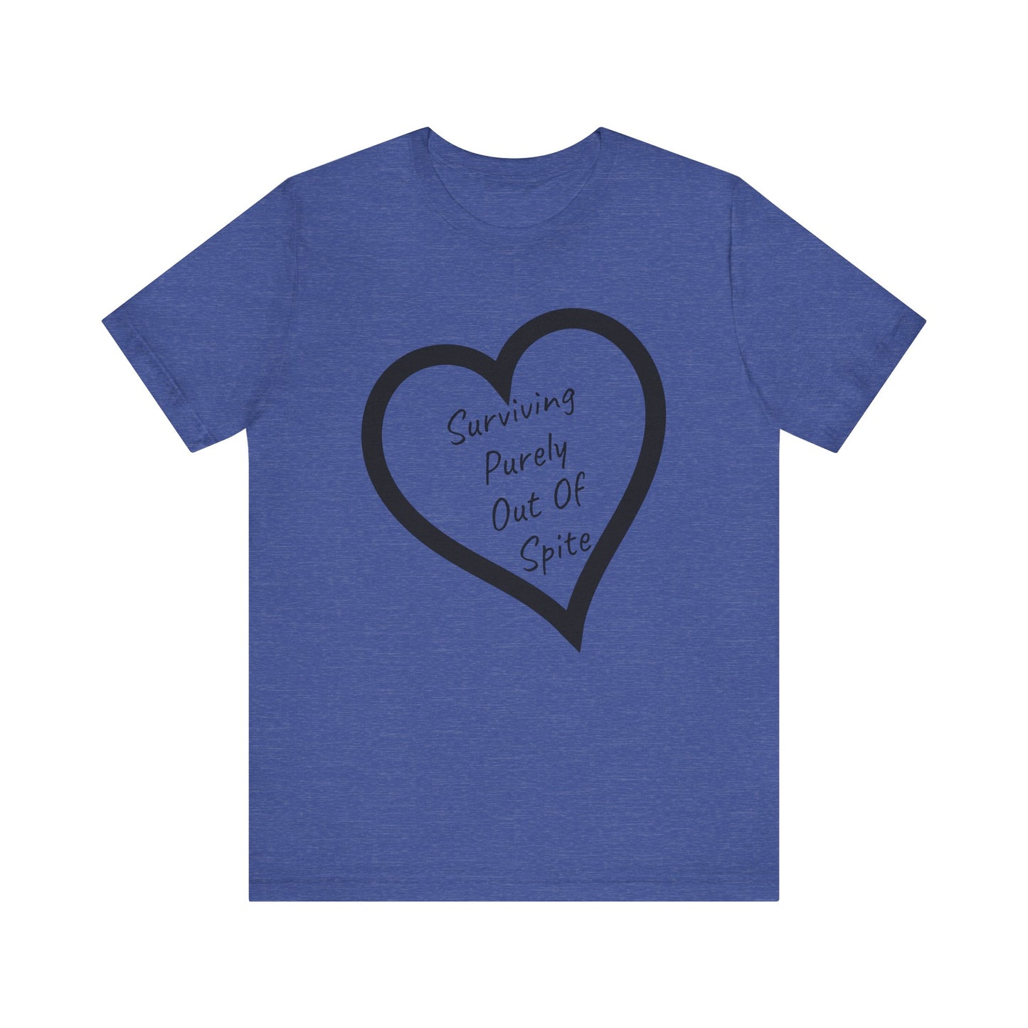 Surviving Purely Out Of Spite, S-3XL, Unisex Jersey Short Sleeve Tee