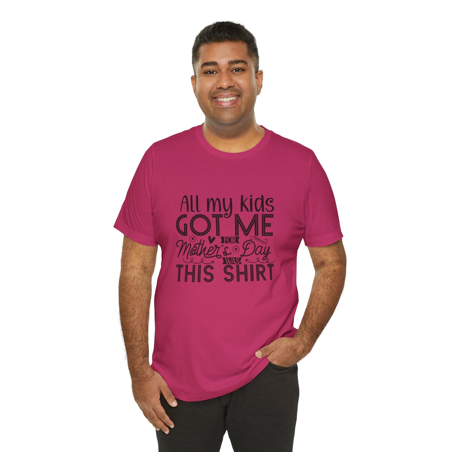 Mother's Day, All My Kids Got Me, XS-2XL, Unisex Jersey Short Sleeve Tee