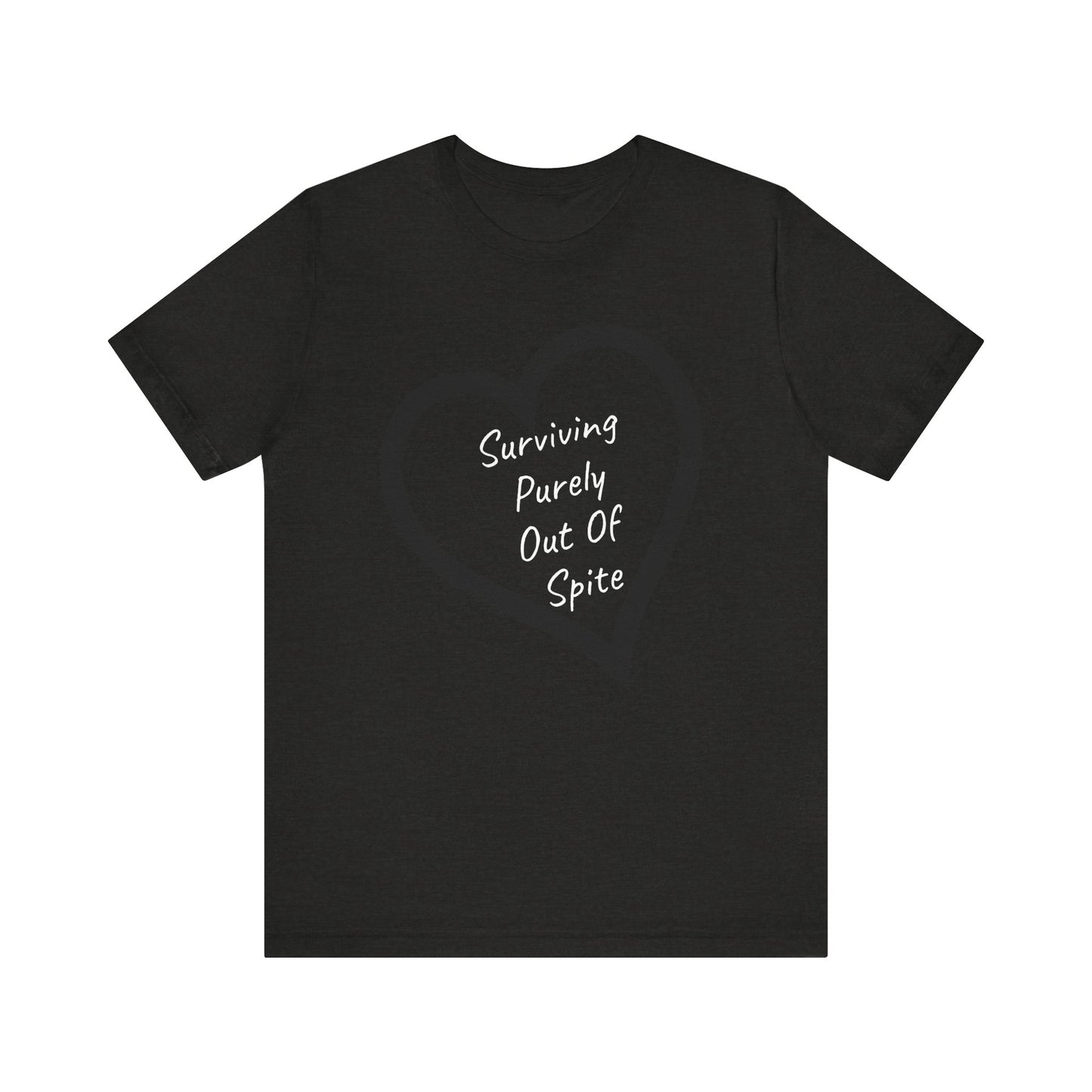 Surviving Purely Out Of Spite, S-3XL, Unisex Jersey Short Sleeve Tee