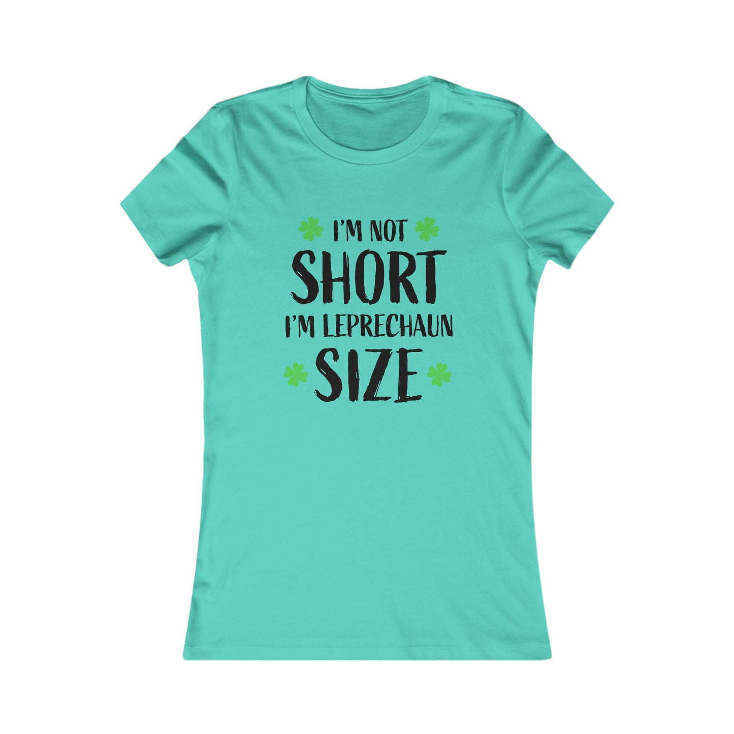 Women's St Patricks Day Leprechaun Sized Favorite Tee