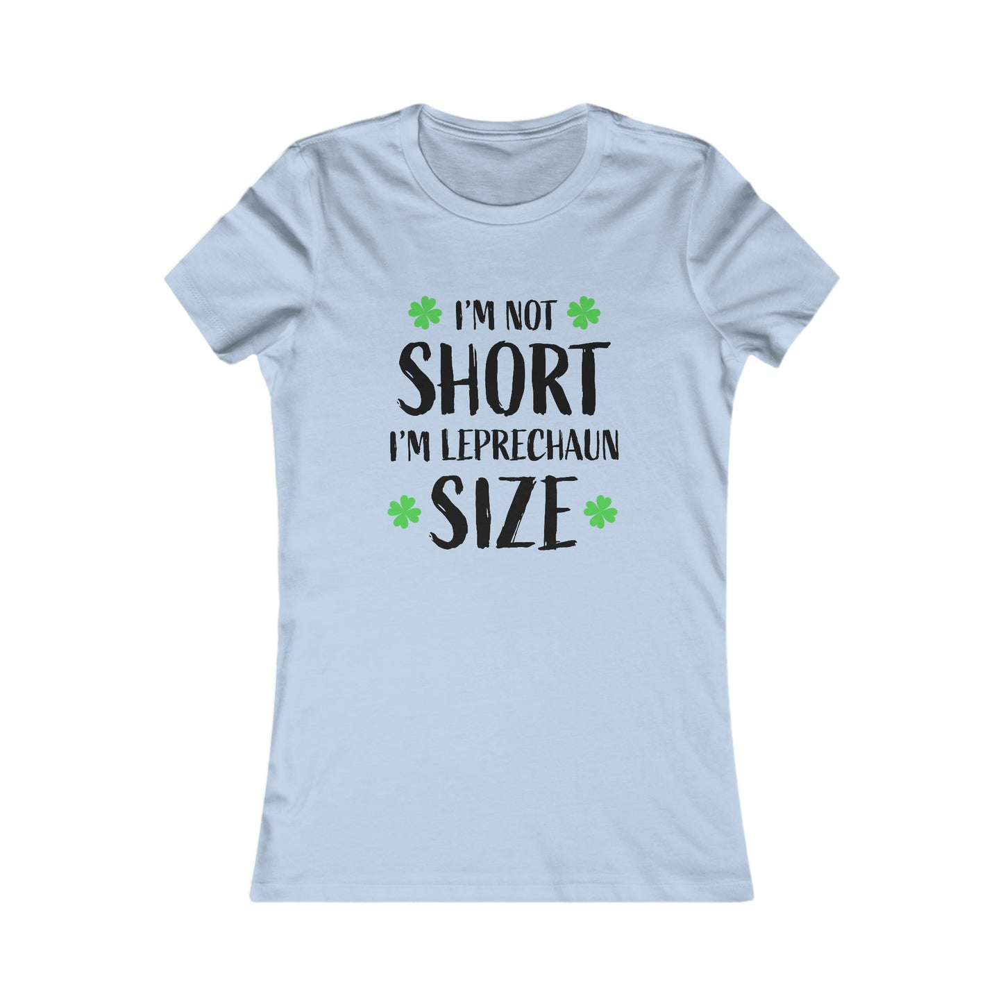 Women's St Patricks Day Leprechaun Sized Favorite Tee