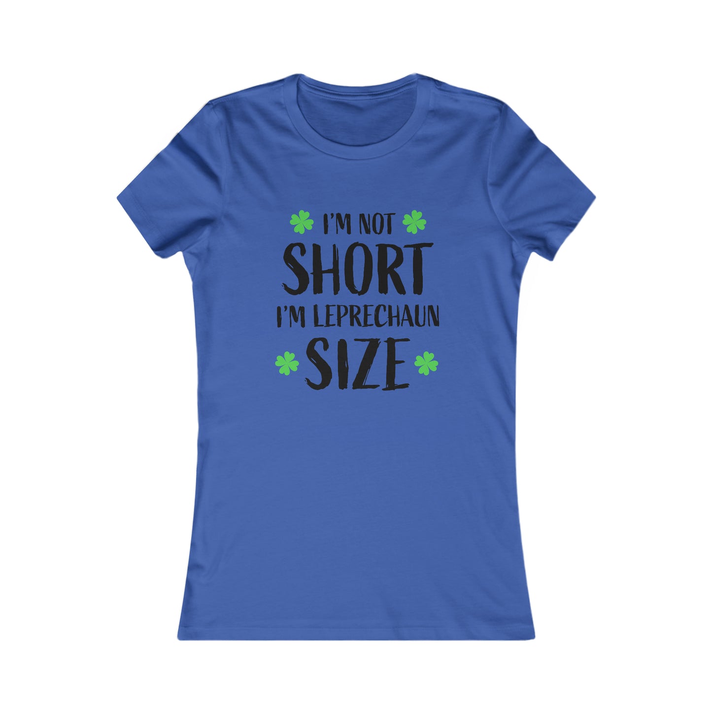Women's St Patricks Day Leprechaun Sized Favorite Tee