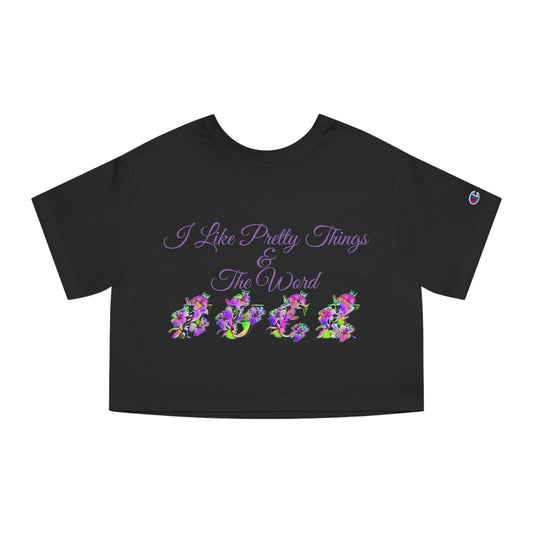 I like pretty things and the word F*ck, XS-2XL, Champion Women's Heritage Cropped T-Shirt