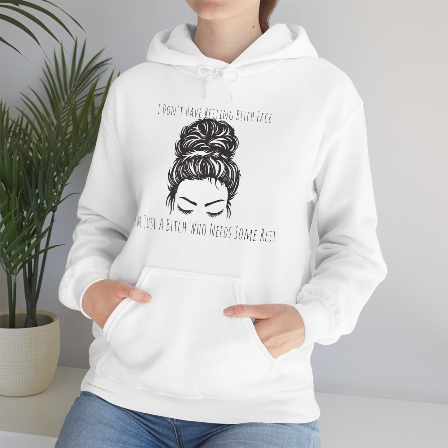 I Don't Have Resting B*tch Face I'm Just A B*tch Who Needs Some Rest, S-3XL, RBF, Unisex Heavy Blend™ Hooded Sweatshirt