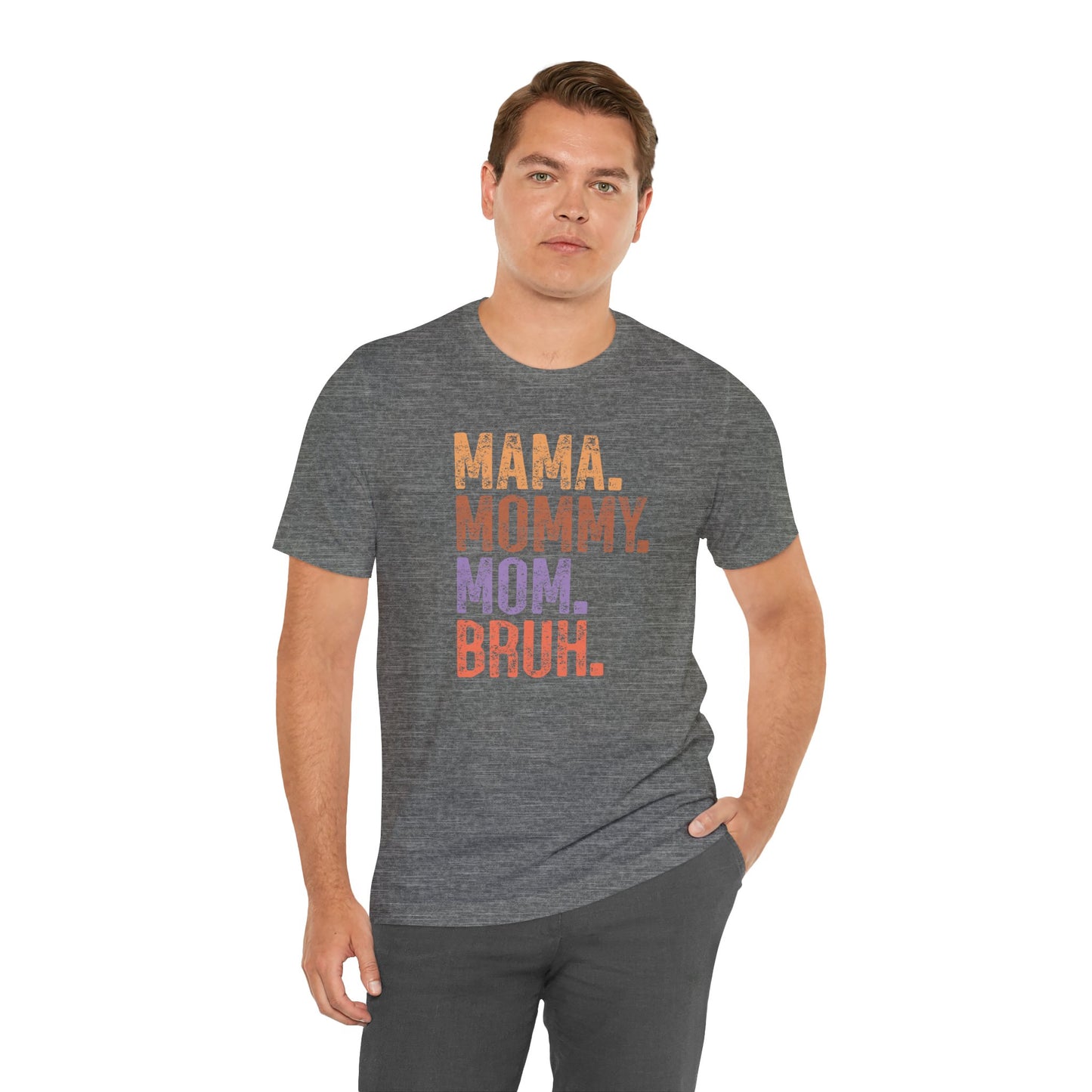 Mother's Day, Mommy Bruh, XS-3XL, Unisex Jersey Short Sleeve Tee
