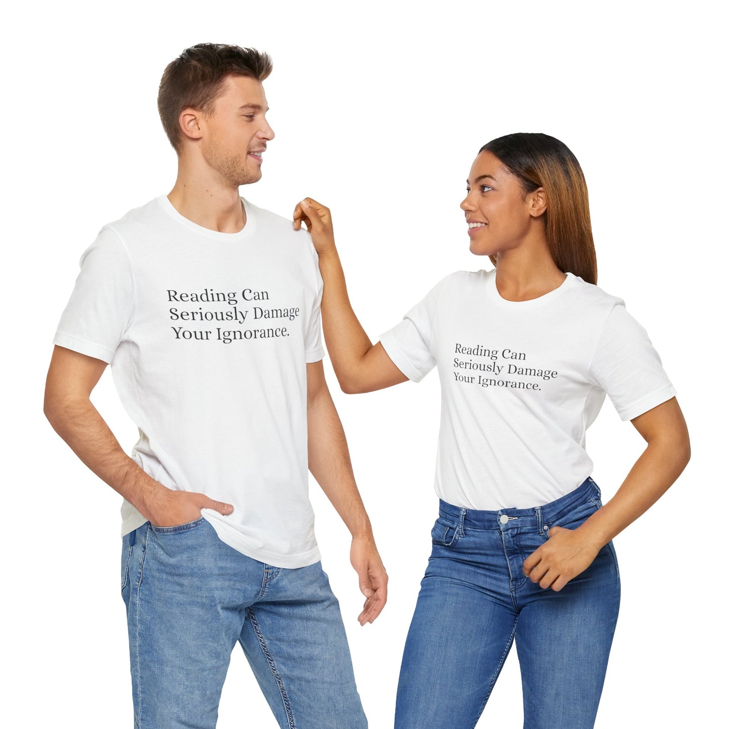 Reading Can Seriously Damage Your Ignorance, S-3XL, Unisex Jersey Short Sleeve Tee