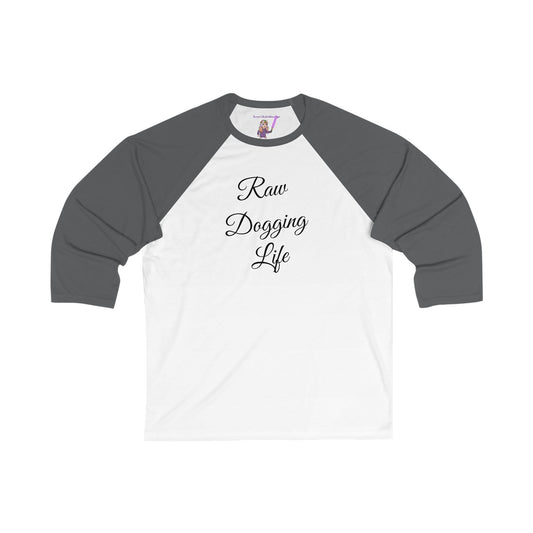 Raw Dogging Life S-2XL Unisex 3\4 Sleeve Baseball Tee