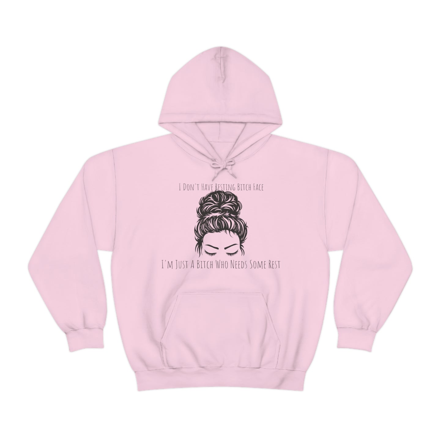 I Don't Have Resting B*tch Face I'm Just A B*tch Who Needs Some Rest, S-3XL, RBF, Unisex Heavy Blend™ Hooded Sweatshirt