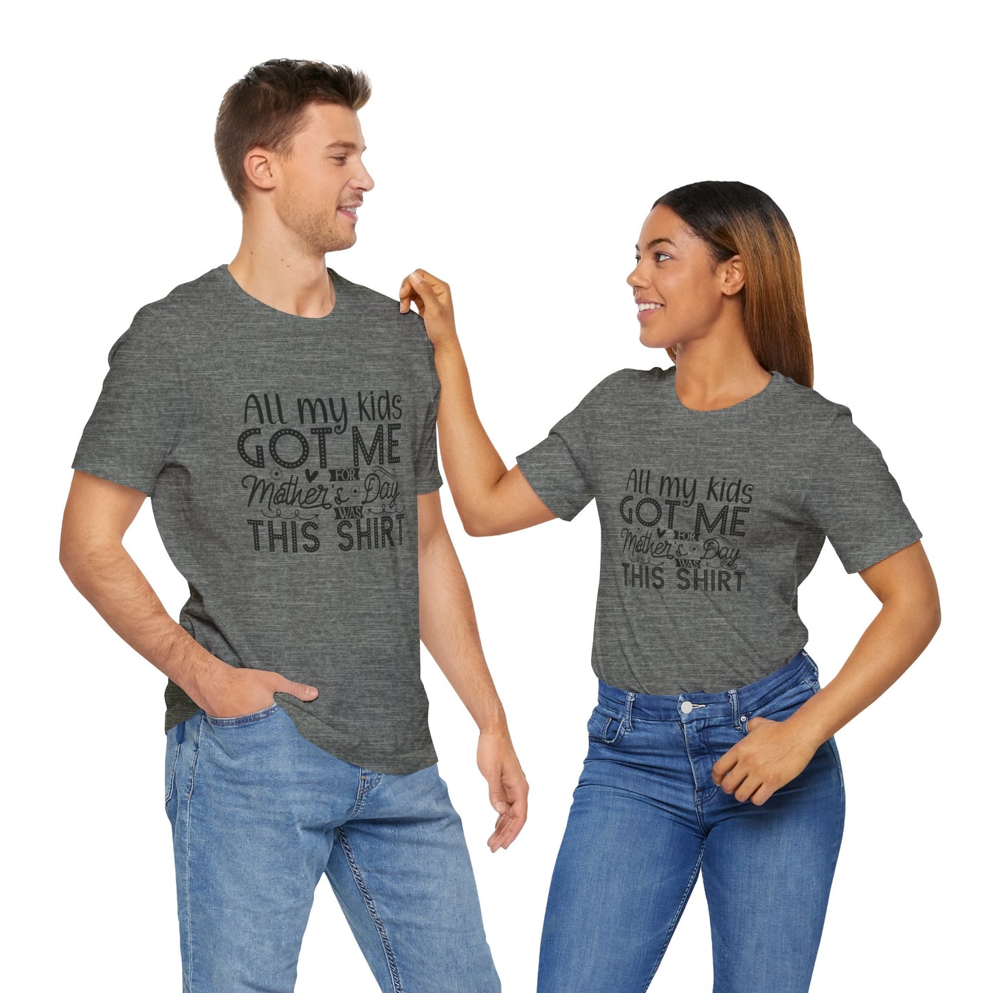 Mother's Day, All My Kids Got Me, XS-2XL, Unisex Jersey Short Sleeve Tee