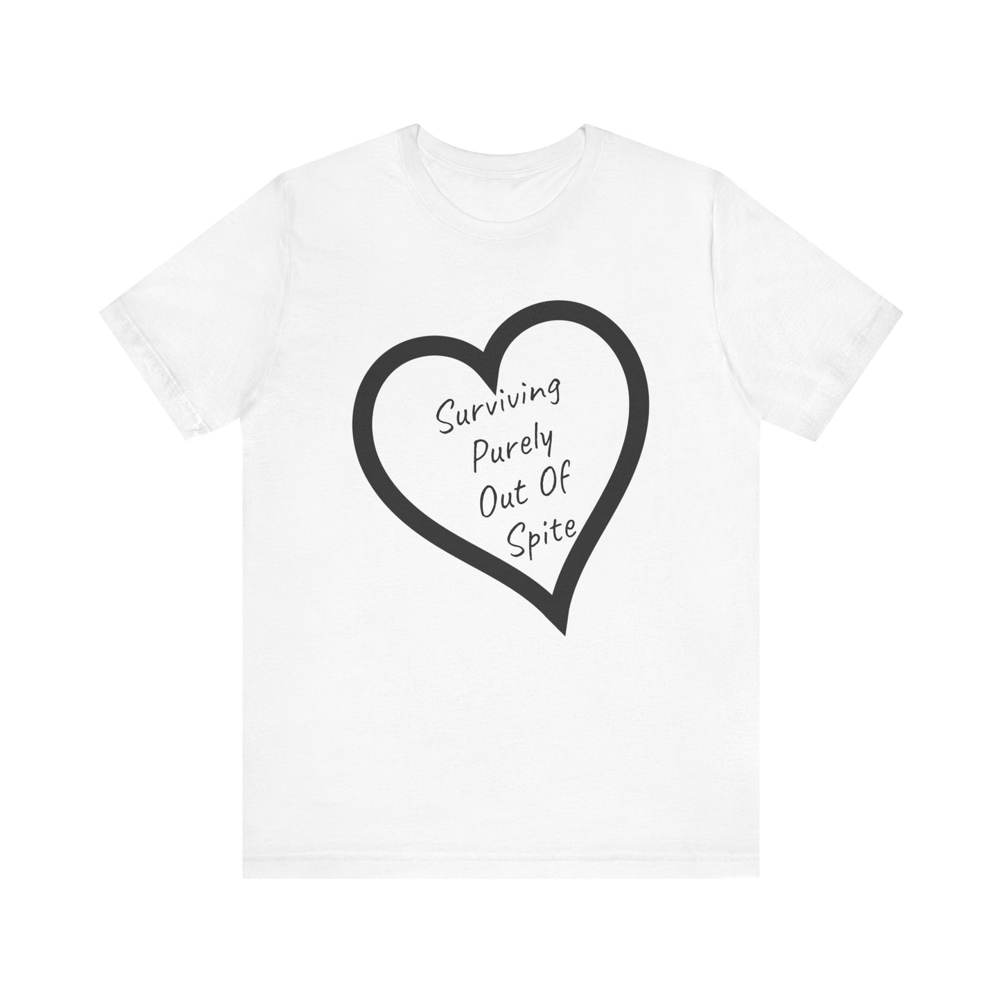 Surviving Purely Out Of Spite, S-3XL, Unisex Jersey Short Sleeve Tee