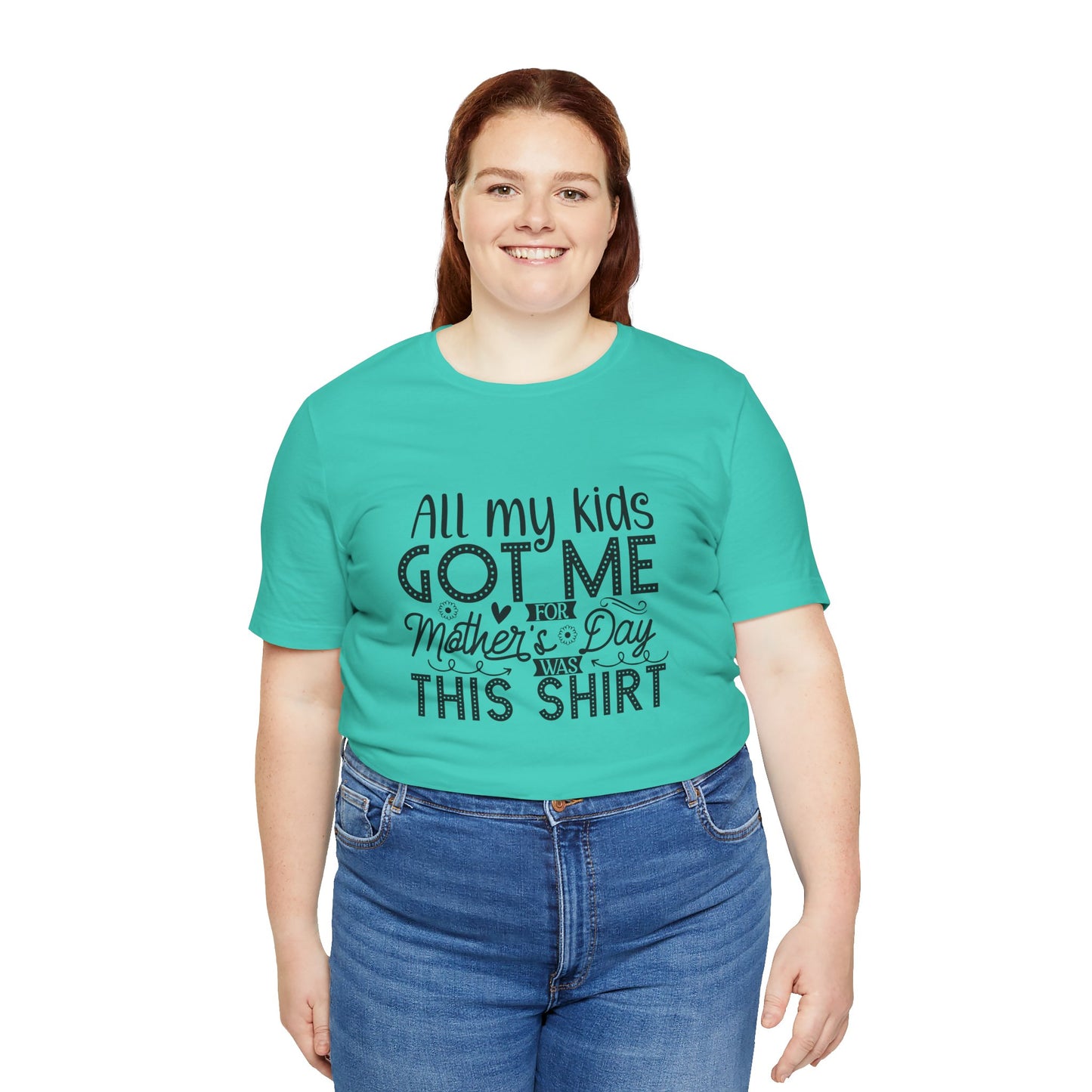 Mother's Day, All My Kids Got Me, XS-2XL, Unisex Jersey Short Sleeve Tee