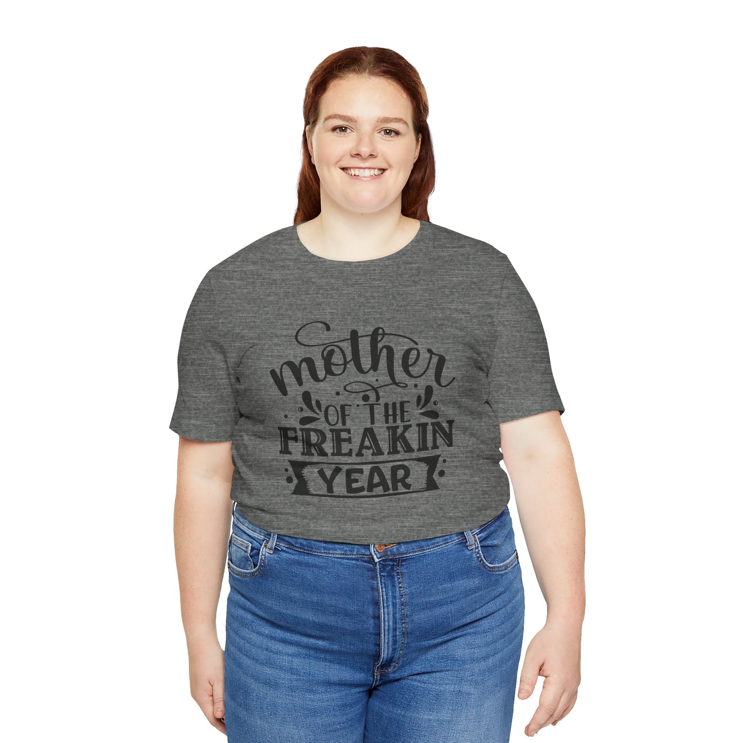 Mother's Day, Mother of the Freaking Year, XS-3XL, Unisex Jersey Short Sleeve Tee