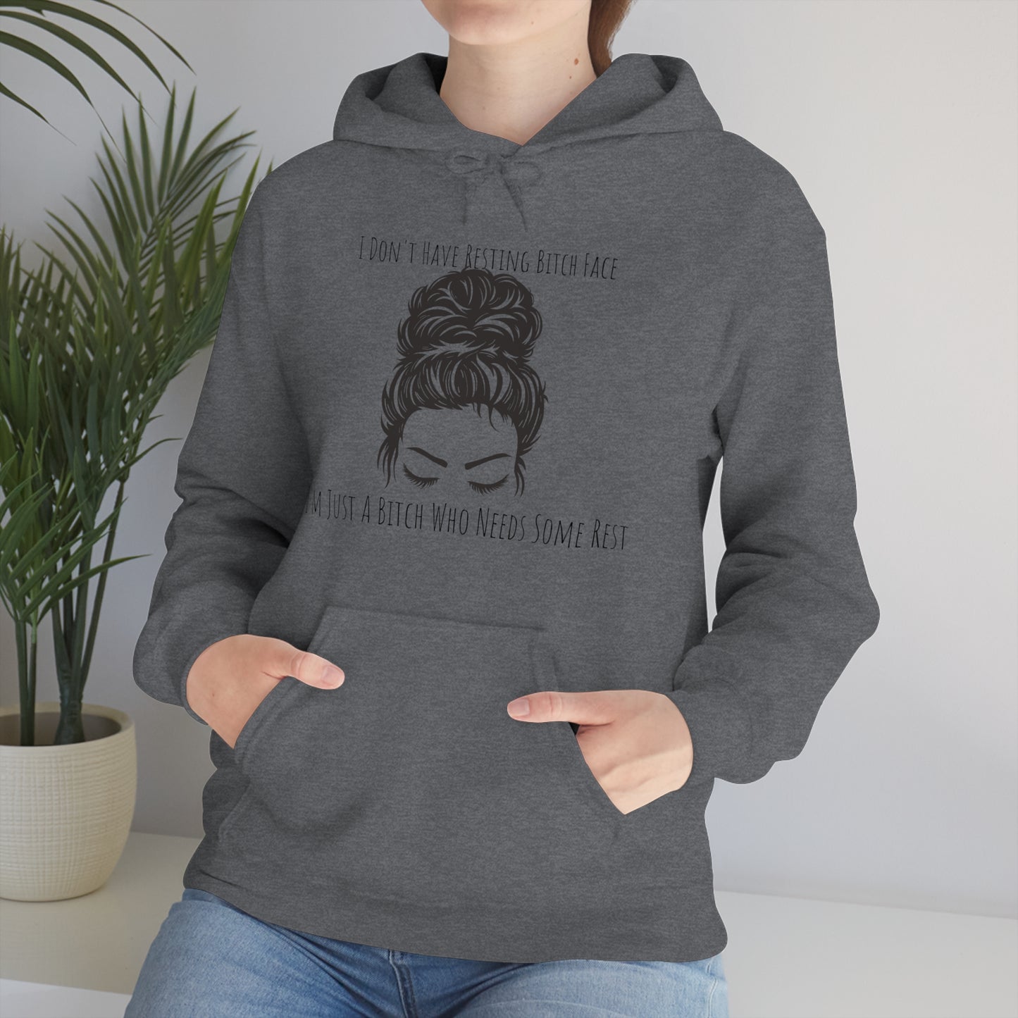 I Don't Have Resting B*tch Face I'm Just A B*tch Who Needs Some Rest, S-3XL, RBF, Unisex Heavy Blend™ Hooded Sweatshirt