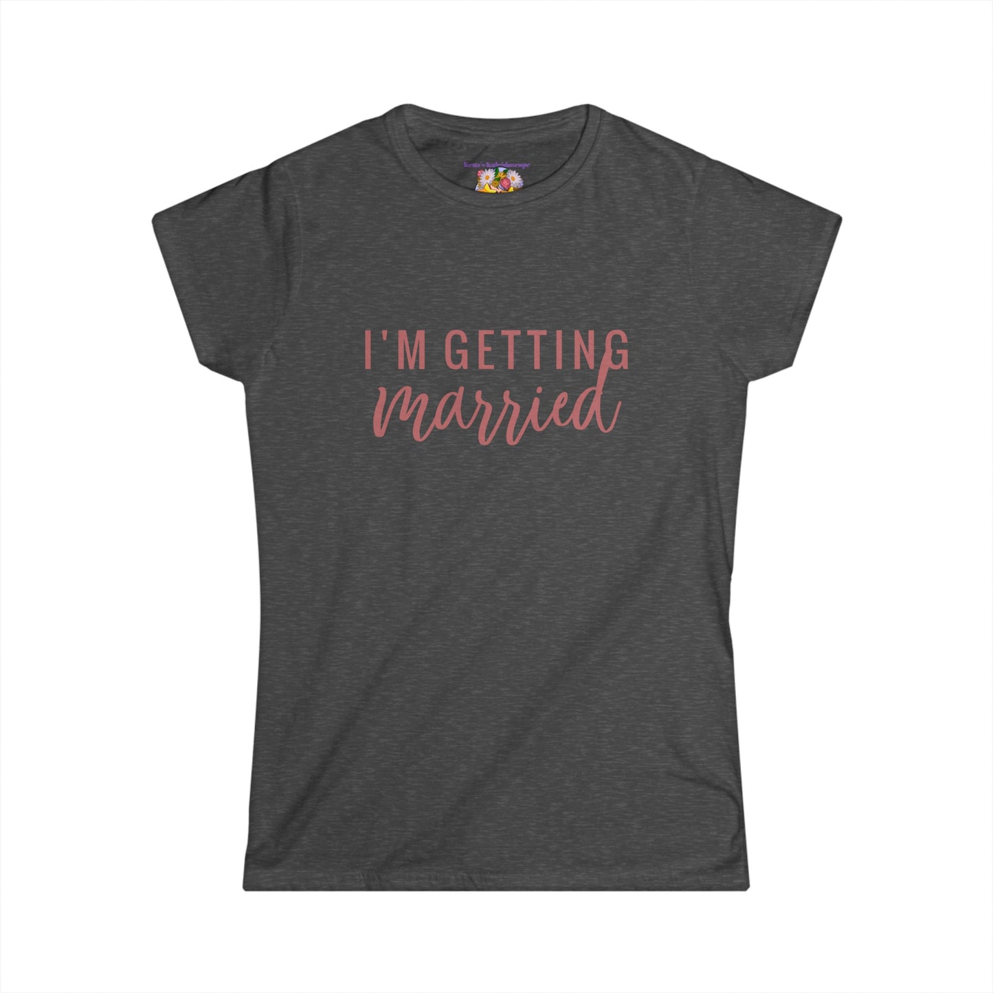 I'm Getting Married Bride, S-2XL, Women's Softstyle Tee