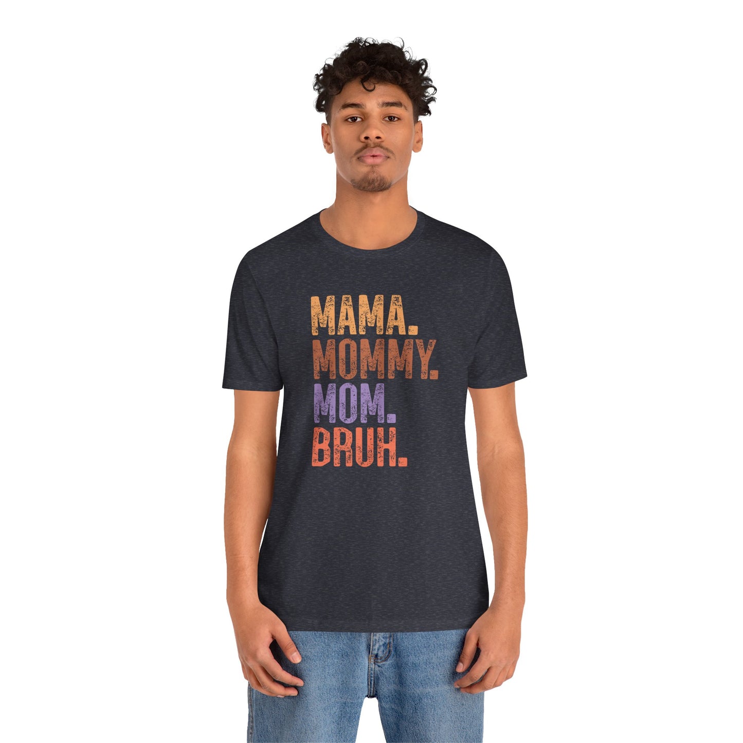 Mother's Day, Mommy Bruh, XS-3XL, Unisex Jersey Short Sleeve Tee