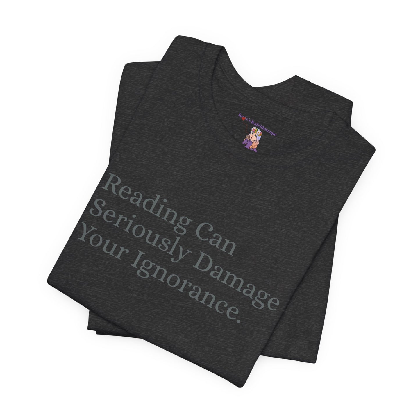 Reading Can Seriously Damage Your Ignorance, S-3XL, Unisex Jersey Short Sleeve Tee