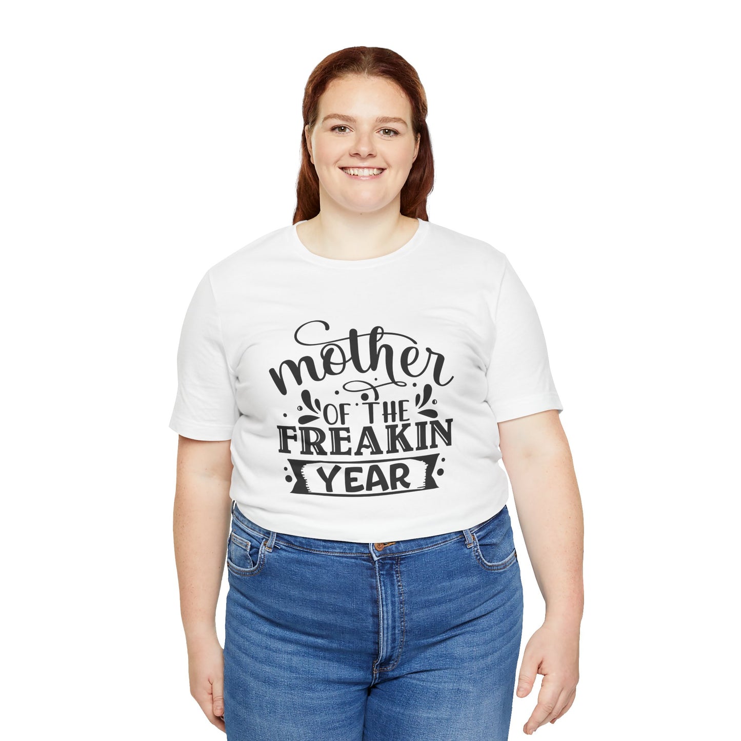 Mother's Day, Mother of the Freaking Year, XS-3XL, Unisex Jersey Short Sleeve Tee